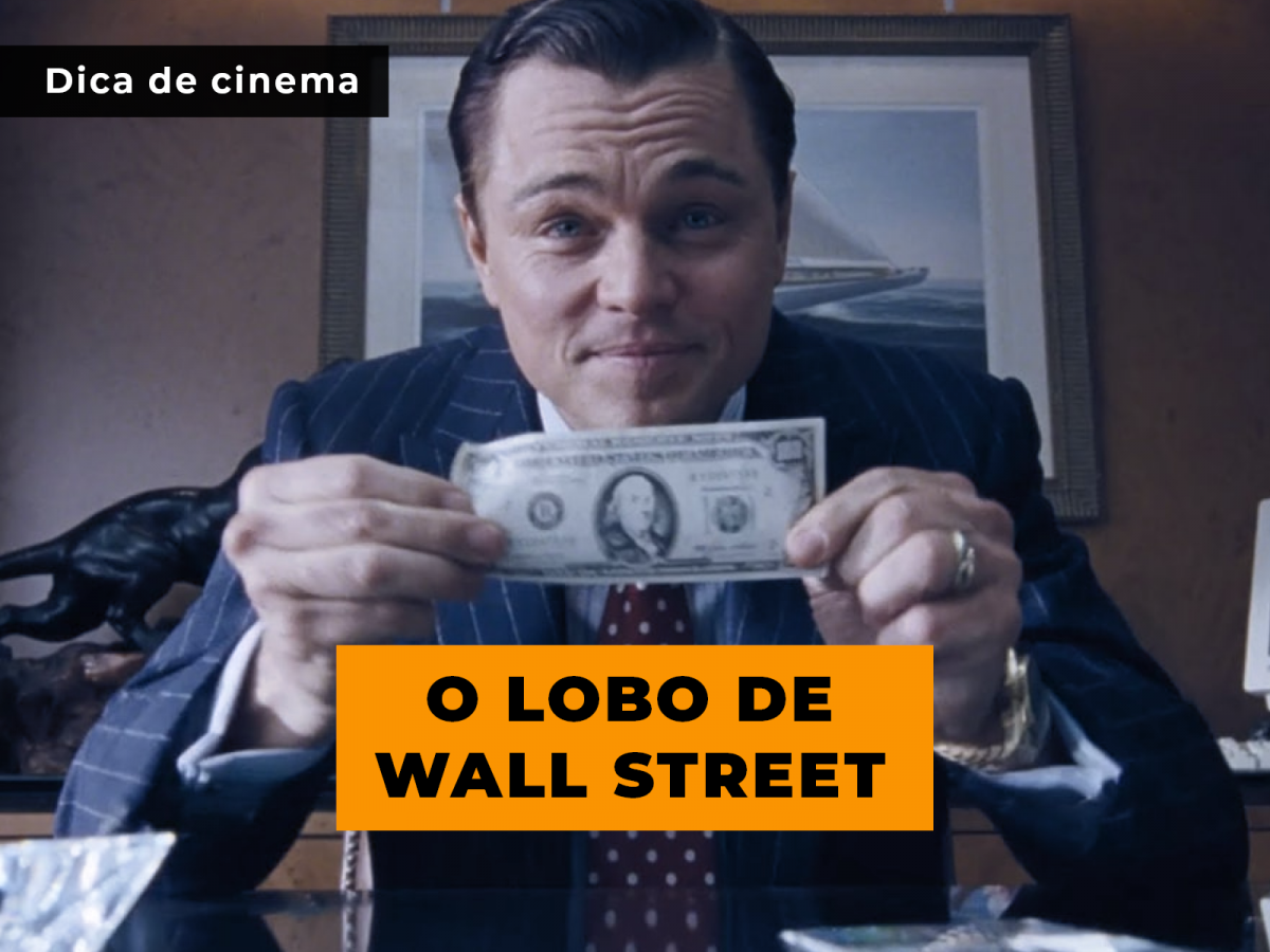 Dica de Cinema: O Lobo de Wall Street
