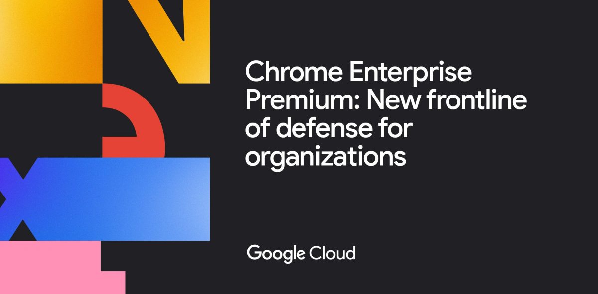 Google introduz novo pacote de segurança empresarial ao Chrome